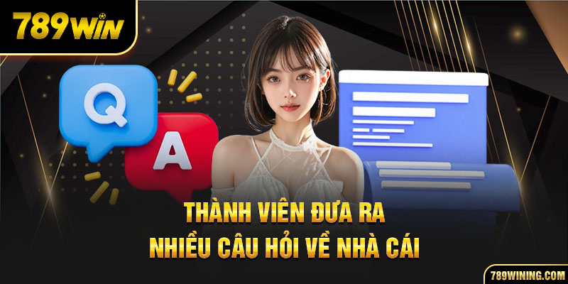 Thành viên đưa ra nhiều câu hỏi về nhà cái