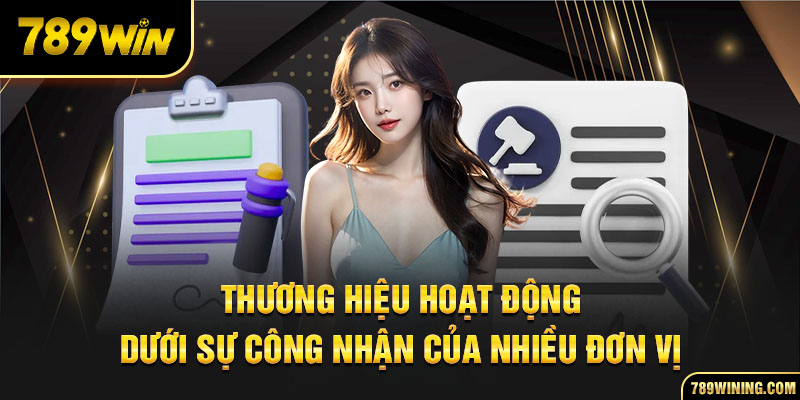 Thương hiệu hoạt động dưới sự công nhận của nhiều đơn vị