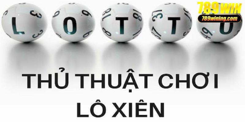 Bí quyết chơi lô xiên bất bại