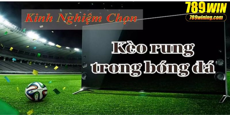 Thói quen ghi bàn các đội có ảnh hưởng đáng kể đến kết quả kèo rung