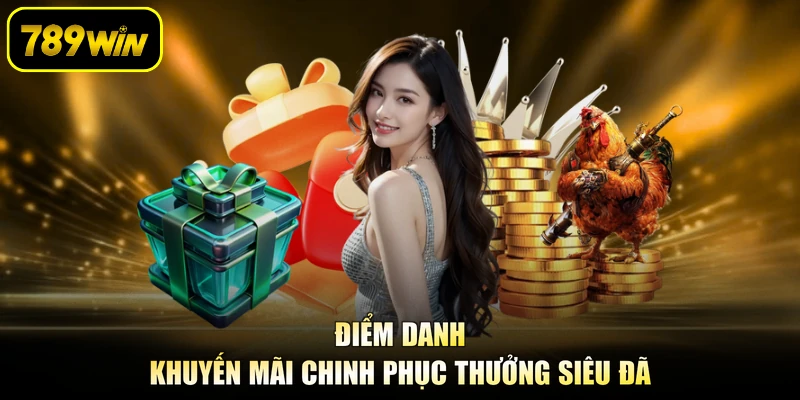 Điểm danh khuyến mãi chinh phục thưởng siêu đã