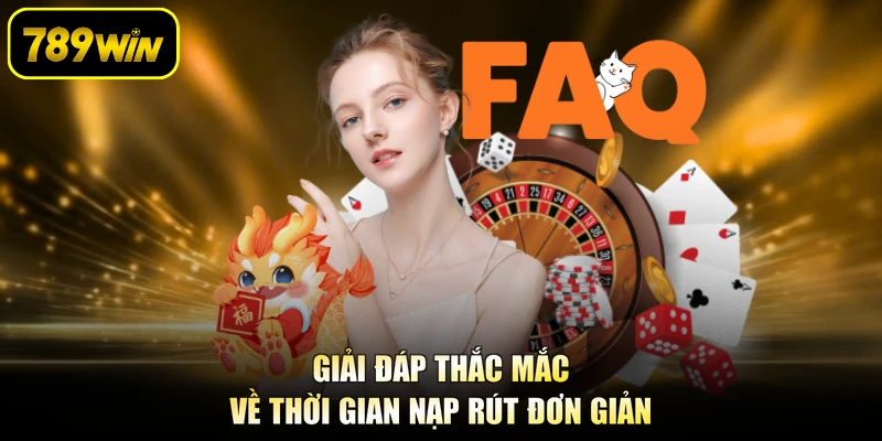 Giải đáp thắc mắc về thời gian nạp rút đơn giản