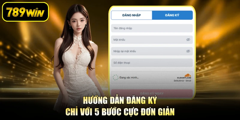 Hướng dẫn đăng ký chỉ với 5 bước cực đơn giản