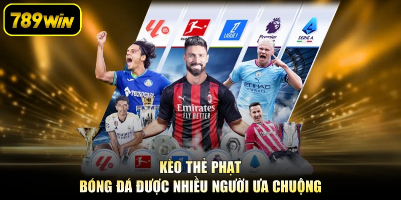 Kèo thẻ phạt bóng đá được nhiều người ưa chuộng