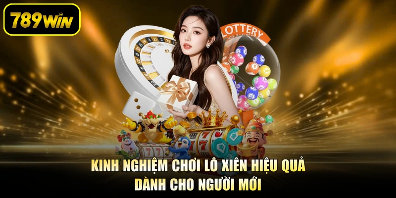 Kinh Nghiệm Chơi Lô Xiên Hiệu Quả Dành Cho Người Mới