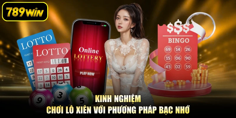 Kinh nghiệm chơi lô xiên với phương pháp bạc nhớ
