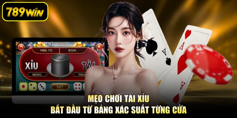 Mẹo chơi tài xỉu bắt đầu từ bảng xác suất từng cửa