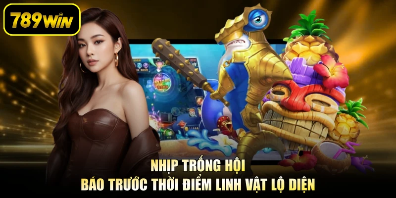 Nhịp trống hội báo trước thời điểm linh vật lộ diện