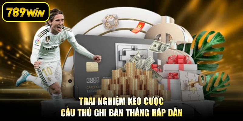 Trải nghiệm kèo cược cầu thủ ghi bàn thắng hấp dẫn